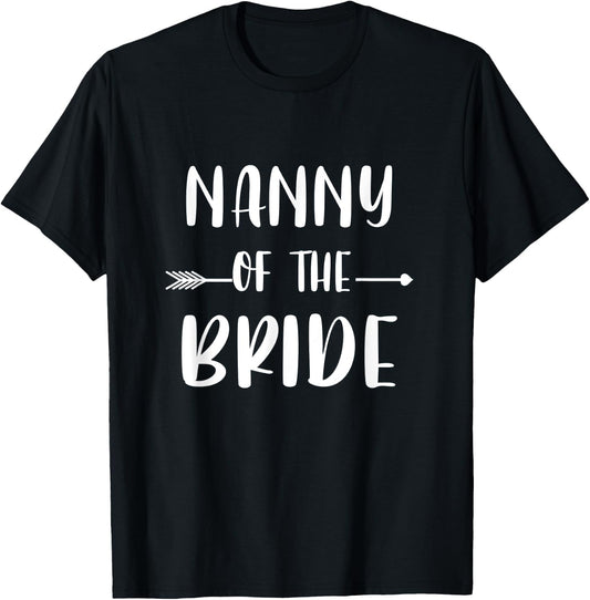 Nanny Of The Bride Wedding Party Matching Bridal Party T-Shirt - T-Shirt | Black