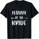 Nanny Of The Bride Wedding Party Matching Bridal Party T-Shirt - T-Shirt | Black