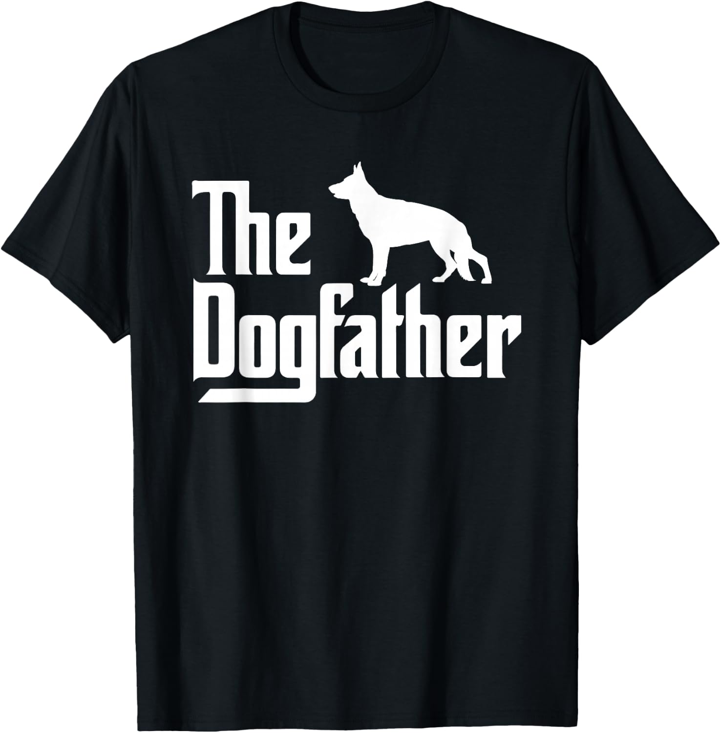 The DogFather, German Shepherd Dog Dad, Best Dog Daddy Ever T-Shirt - T-Shirt | Black