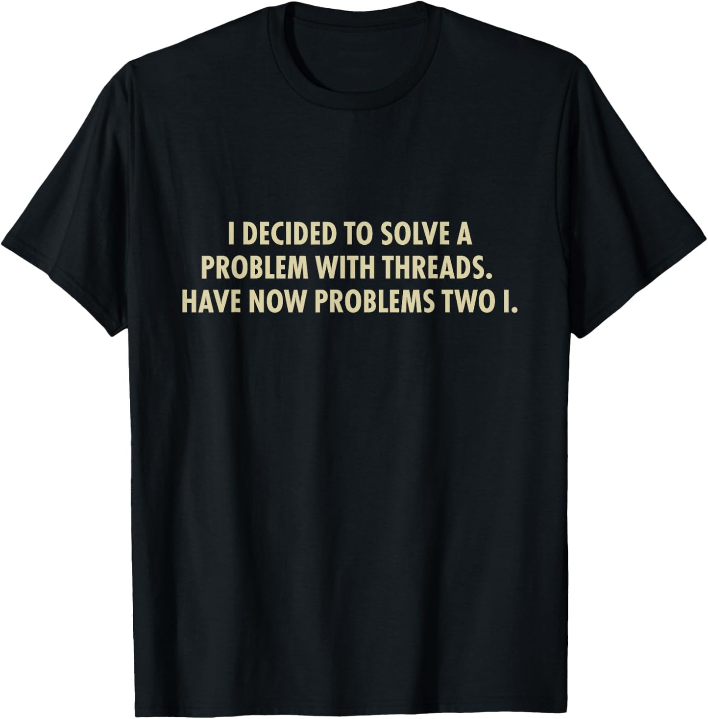 Threads Programming Programmer Coder Funny Meme Gift T-Shirt - T-Shirt | Black