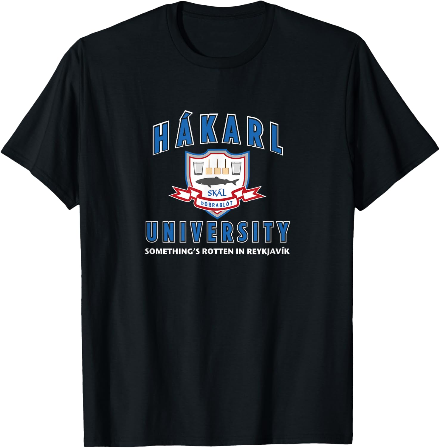 Hakarl University Iceland Nordic History Fermented Shark T-Shirt - T-Shirt | Black
