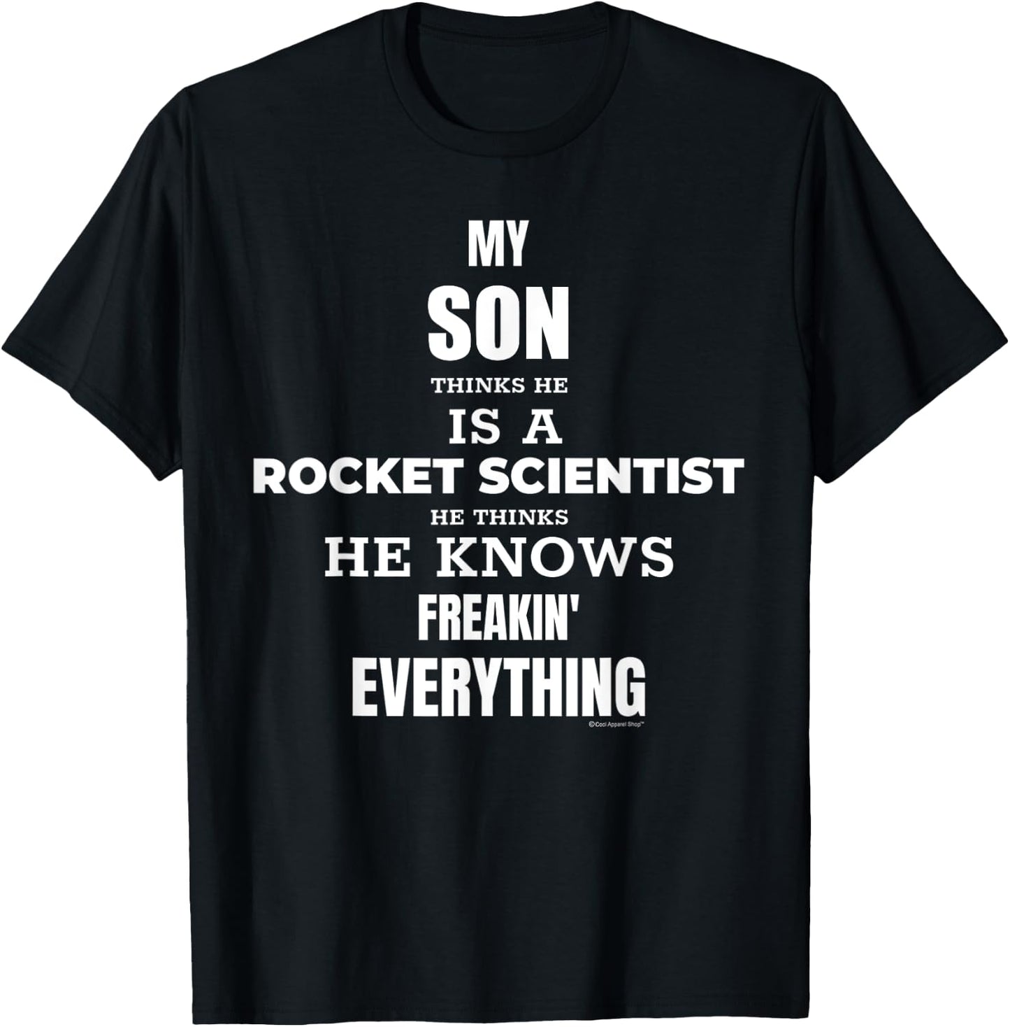 My SON Thinks Hes A Rocket Scientist. Funny Gift Shirt T-Shirt - T-Shirt | Black