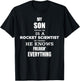 My SON Thinks Hes A Rocket Scientist. Funny Gift Shirt T-Shirt - T-Shirt | Black