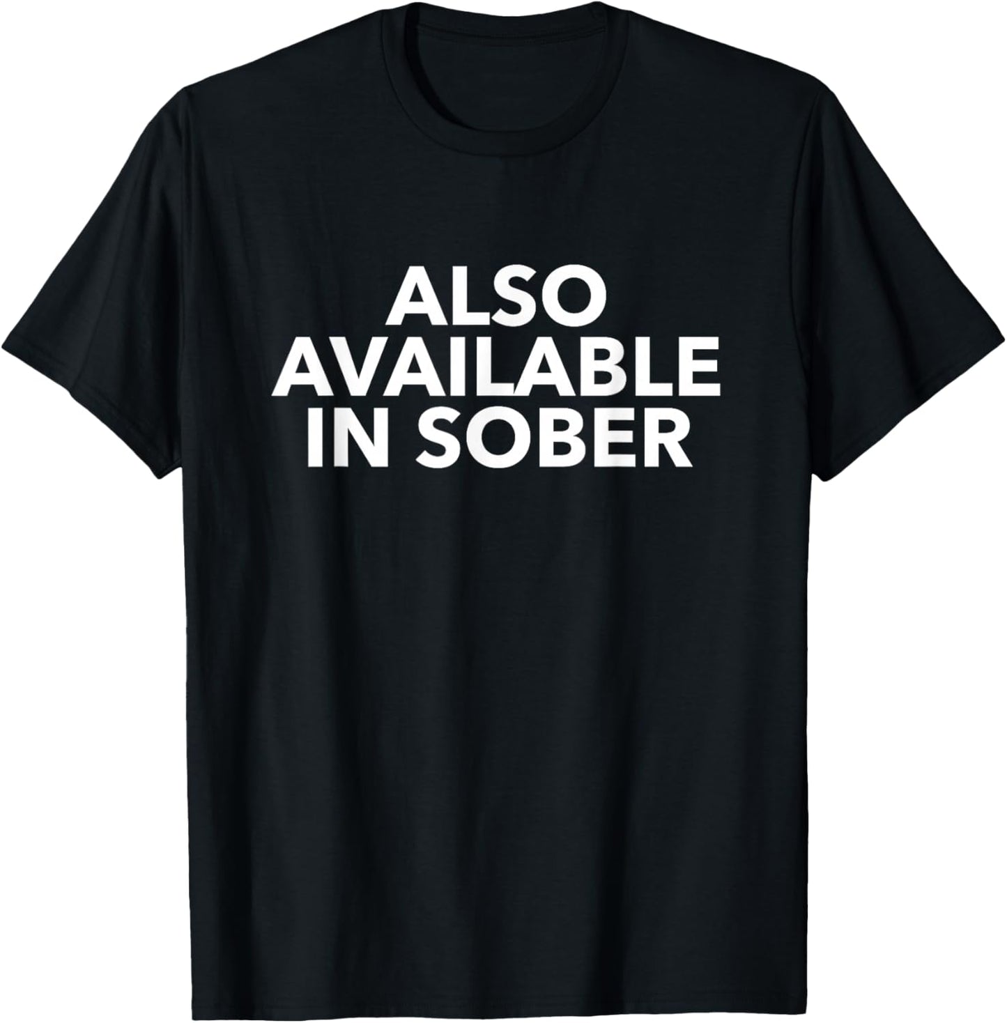 Also Available in Sober T-Shirt - T-Shirt | Black