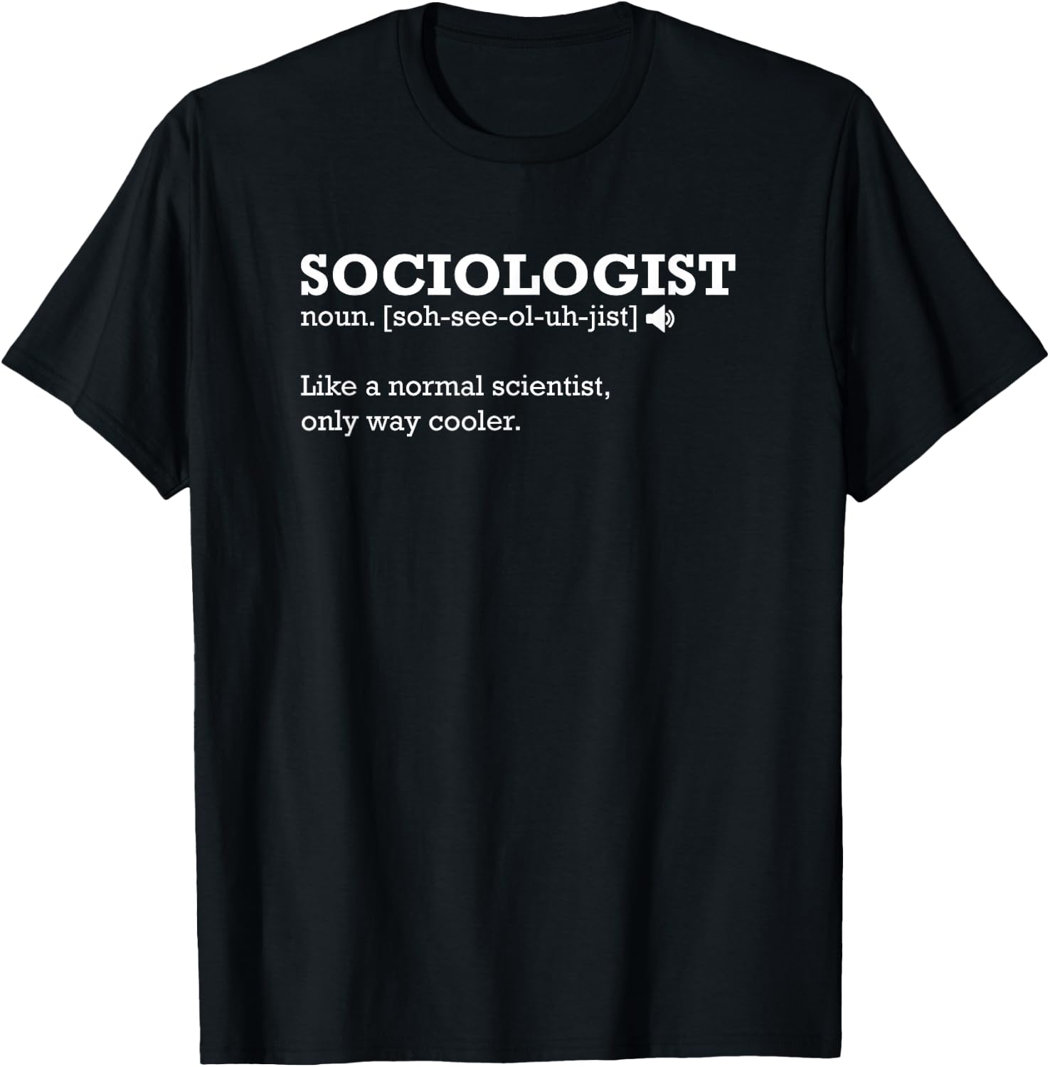 Sociologist Shirt, Gift for Sociologist T-Shirt - T-Shirt | Black
