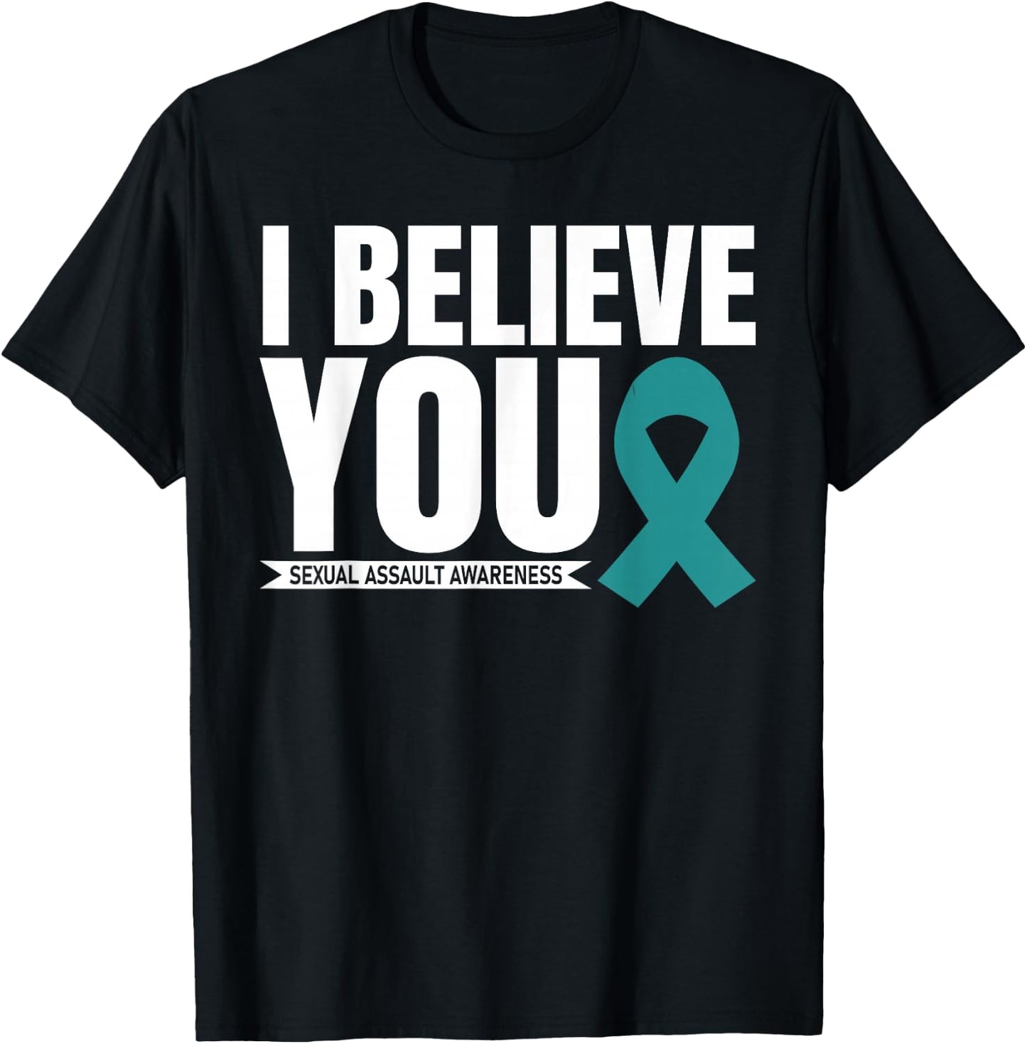 I Believe You Sexual Assault Awareness Month Ribbon Support T-Shirt - T-Shirt | Black