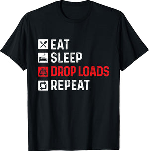 Drop Loads - Trucker Semi Truck Driver Big Rig Trucking T-Shirt - T-Shirt | Black