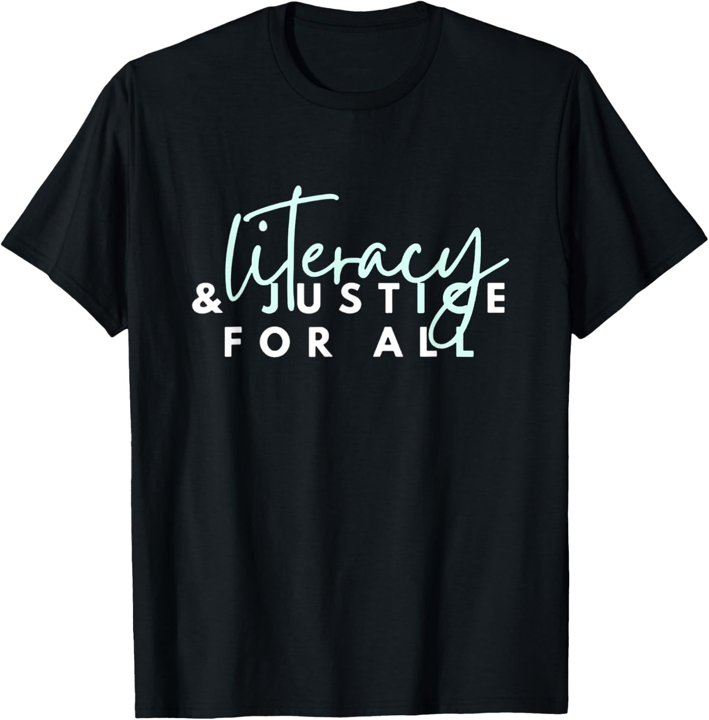 Literacy and justice for all T-Shirt - T-Shirt | Black