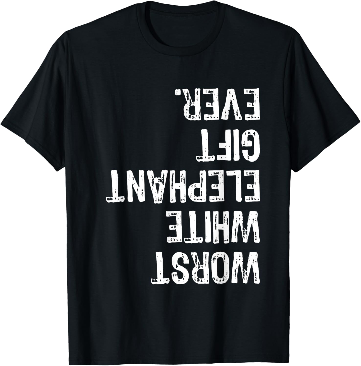Worst White Elephant Gift Ever Upside Down Xmas T-Shirt - T-Shirt | Black