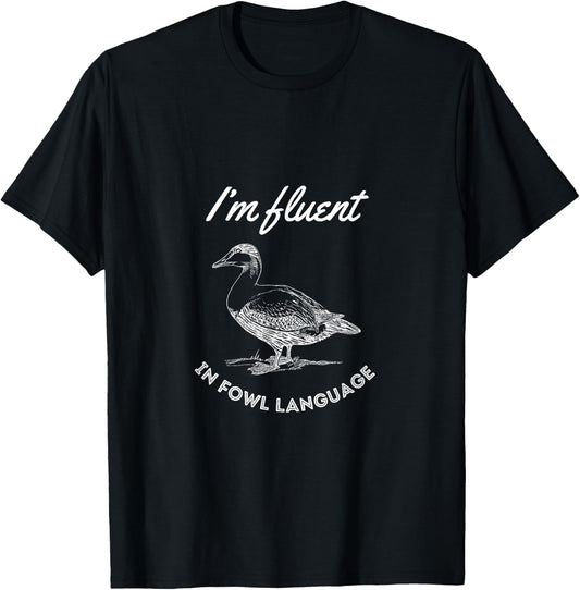 I'm fluent in fowl language T-Shirt - T-Shirt | Black