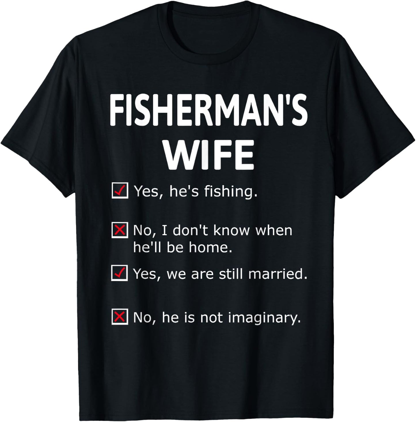 Fishermans Wife He's Not Imaginary Funny Retro Unique Gift T-Shirt - T-Shirt | Black