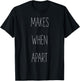 Nothing makes sense when we're apart shirts T-Shirt - T-Shirt | Black