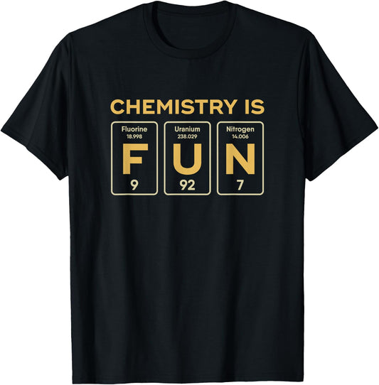 Chemistry Is Fun Chemist Biochemist Teacher Student Gift T-Shirt - T-Shirt | Black