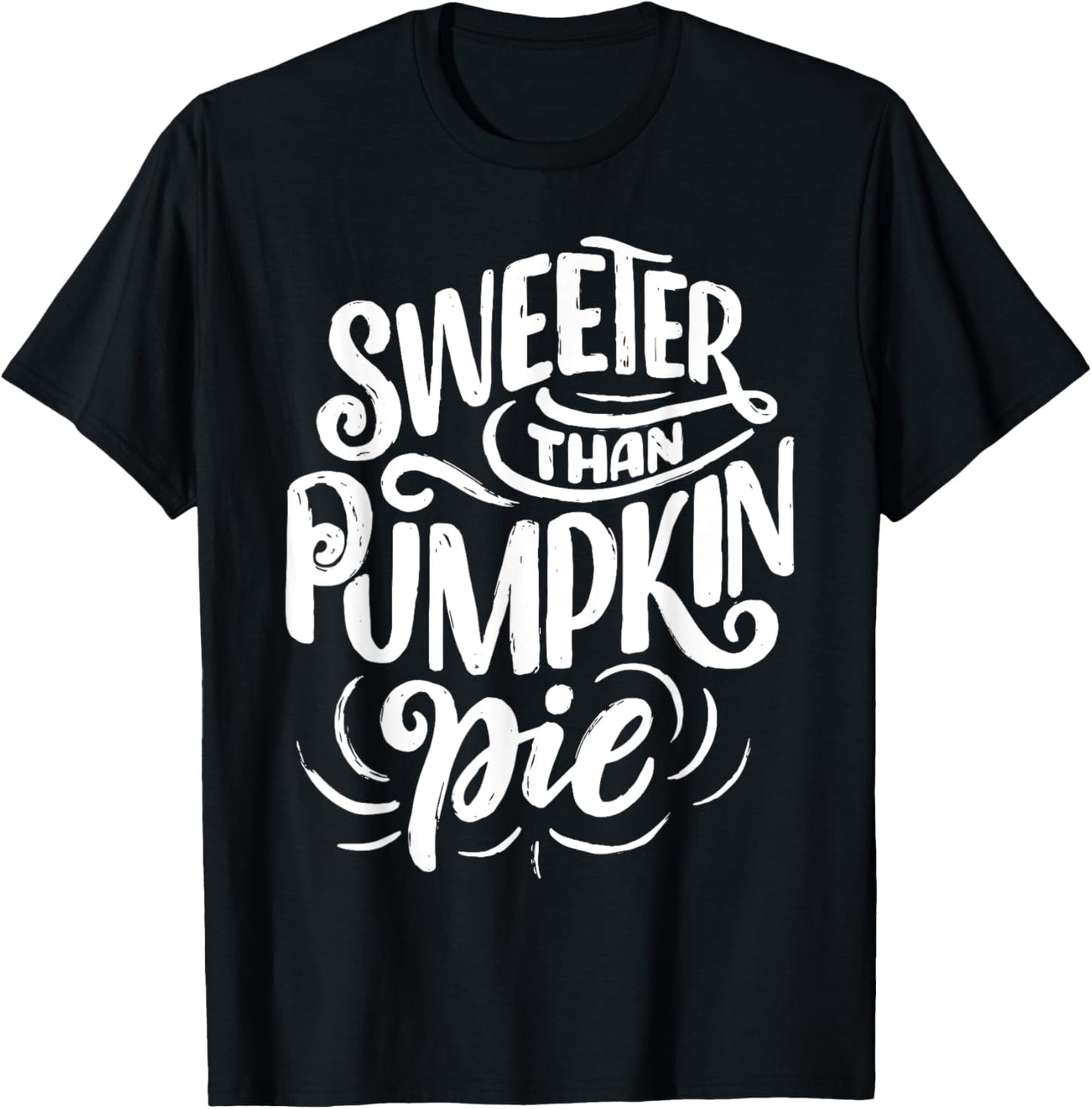 Thanksgiving Gift Sweeter Than Pumpkin Pie T-Shirt - T-Shirt | Black