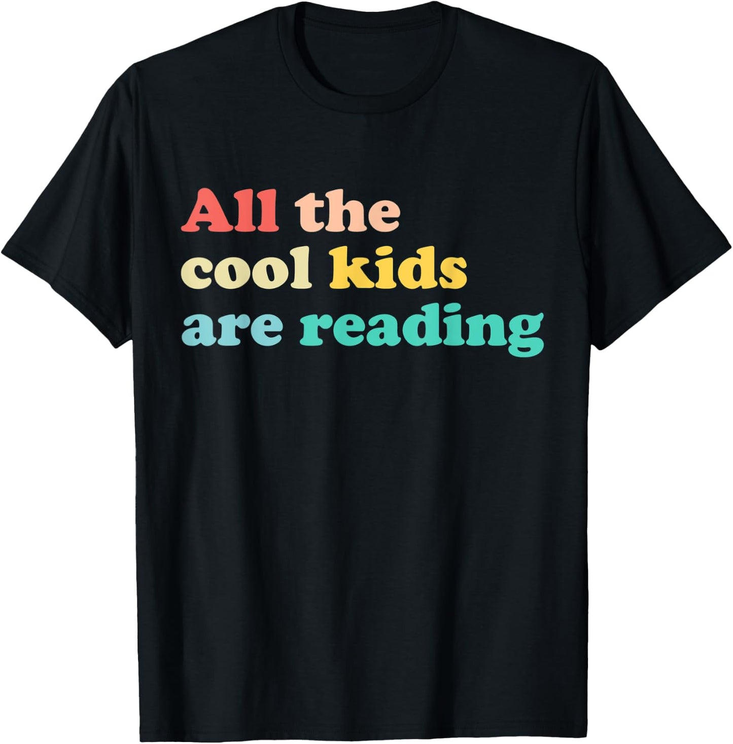 All The Cool Kids Are Reading Book Lover Reading Teacher T-Shirt - T-Shirt | Black
