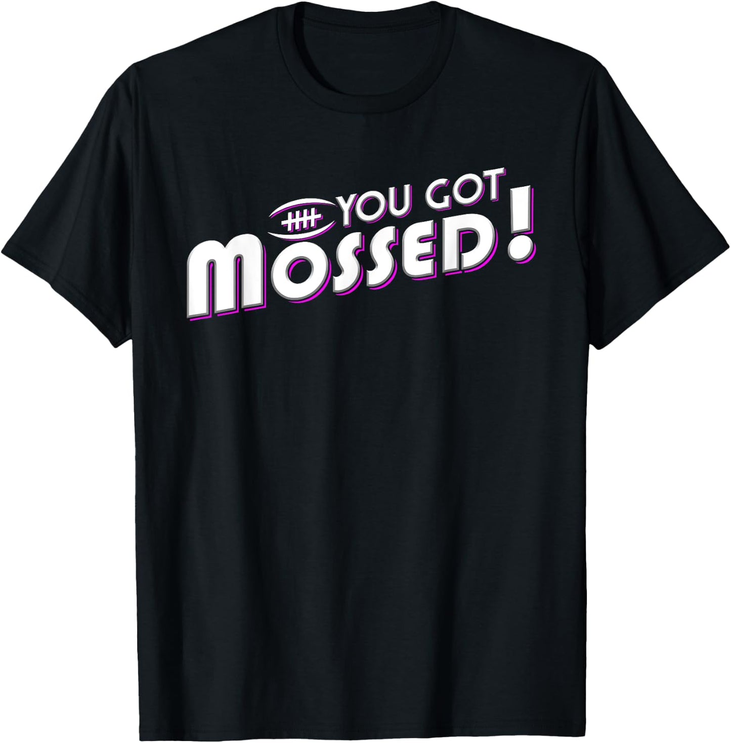 You Got Mossed T-Shirt - T-Shirt | Black