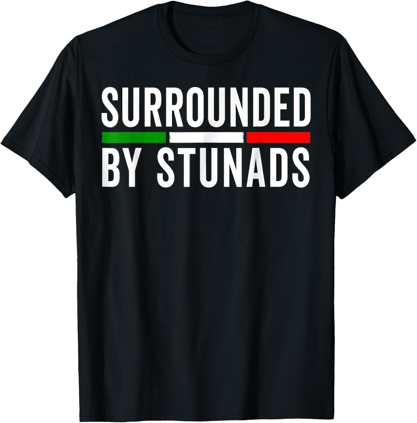 Funny Italian Sayings Surrounded By Stunads Italy flag T-Shirt - T-Shirt | Black