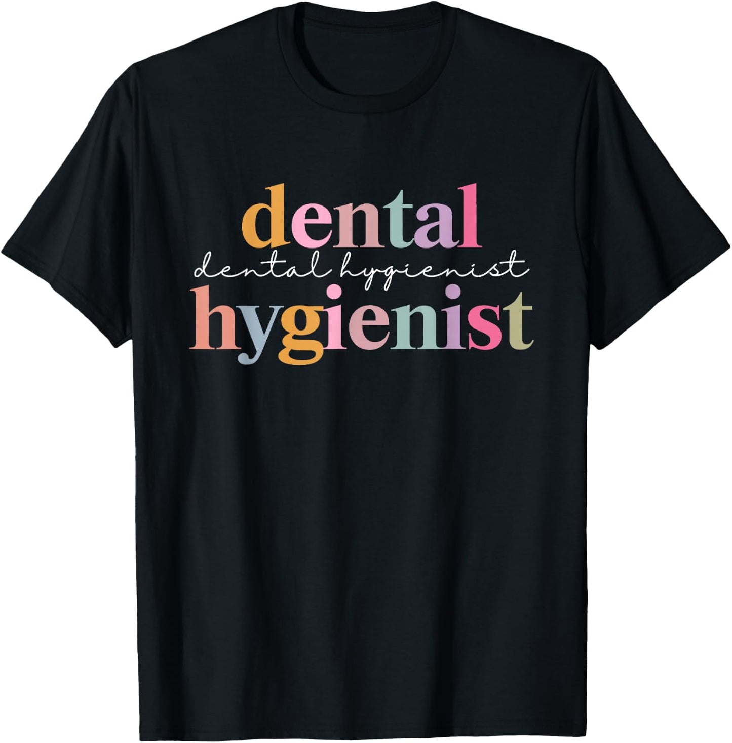 Dental Hygienist Assistant Dentist Appreciation T-Shirt - T-Shirt | Black