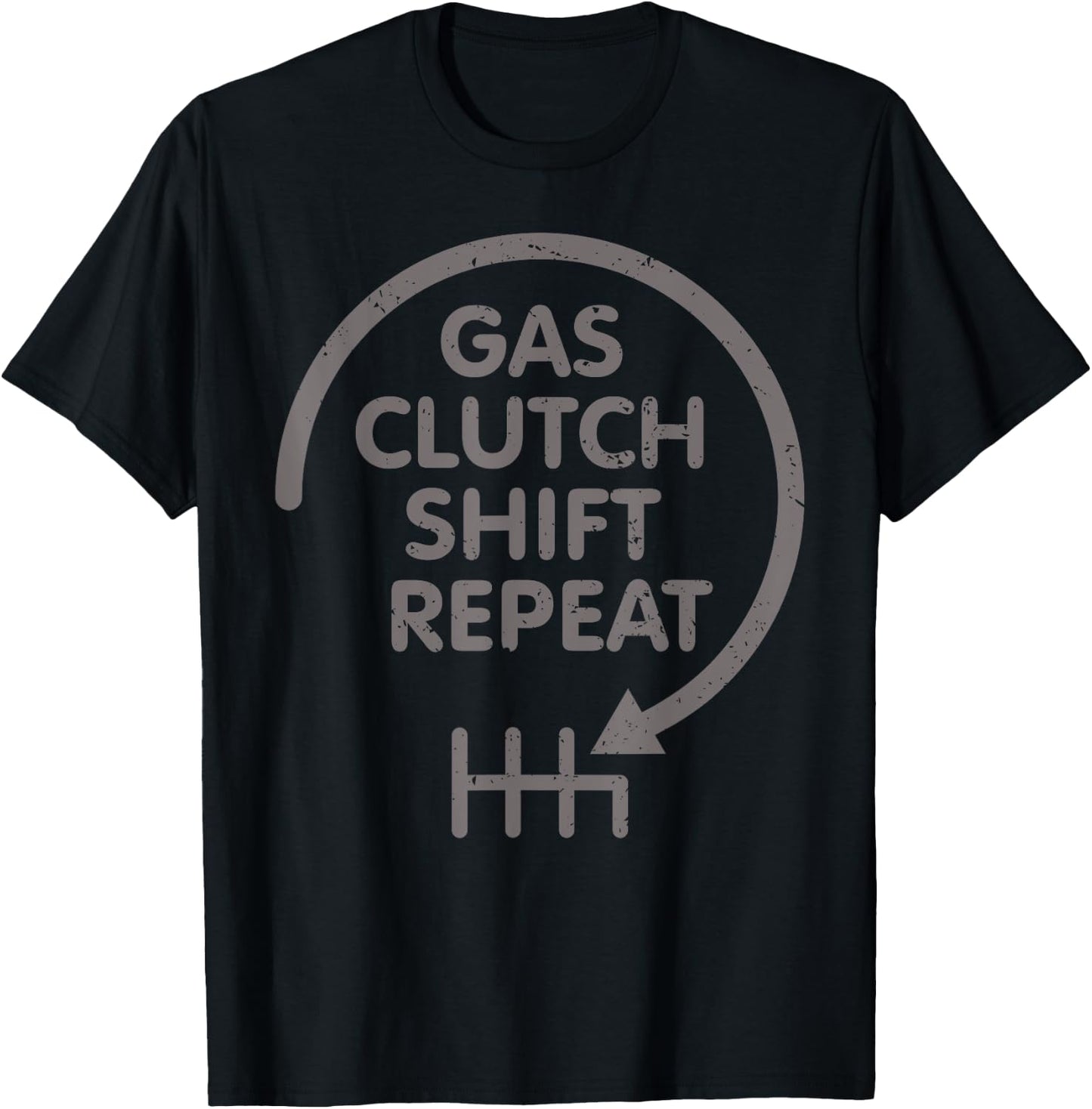 Gas Clutch Shift Repeat Funny Automotive Mechanic Gift Men T-Shirt - T-Shirt | Black