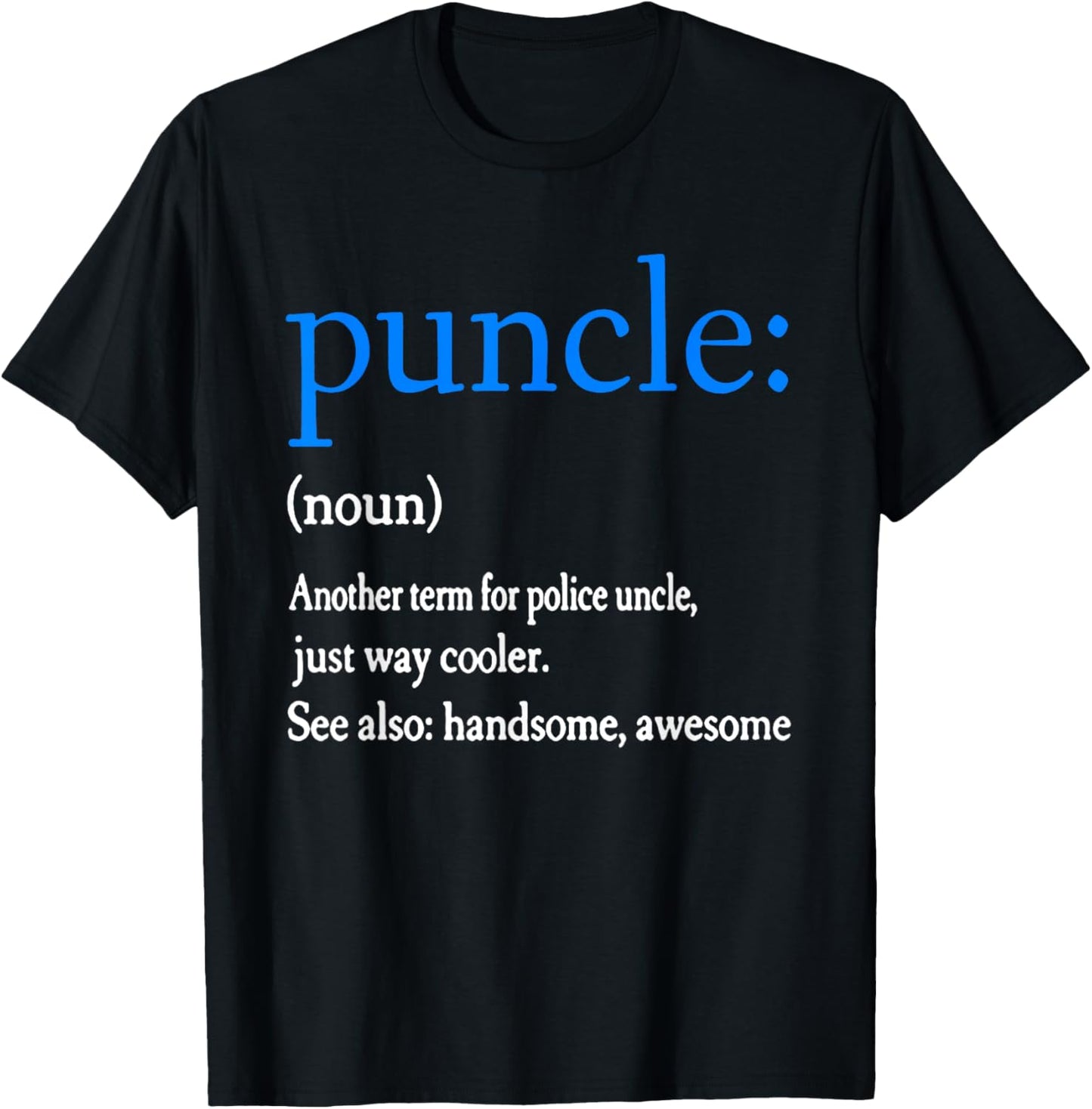 Puncle Funny Police Uncle Law Enforcement Officer Noun Gift T-Shirt - T-Shirt | Black