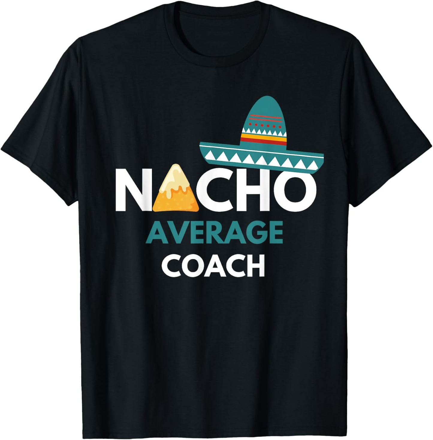 Nacho Average Coach - Funny Cinco De Mayo T-Shirt - T-Shirt | Black