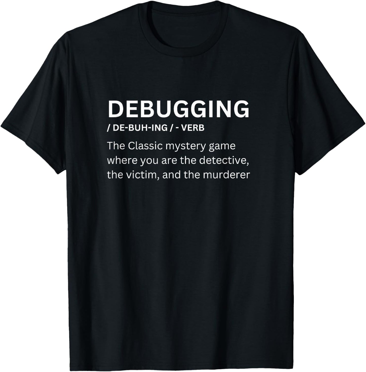 Programmer Debugging Definition Funny IT Developer Coding T-Shirt - T-Shirt | Black
