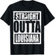 Straight Outta Louisiana - Louisiana Funny idea T-Shirt - T-Shirt | Black