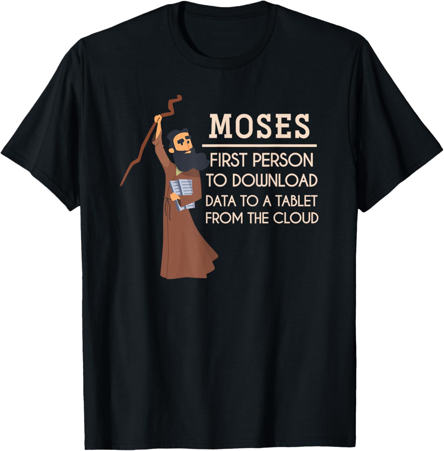 Moses First Person To Download Data Funny Holy Bible Prayer T-Shirt - T-Shirt | Black