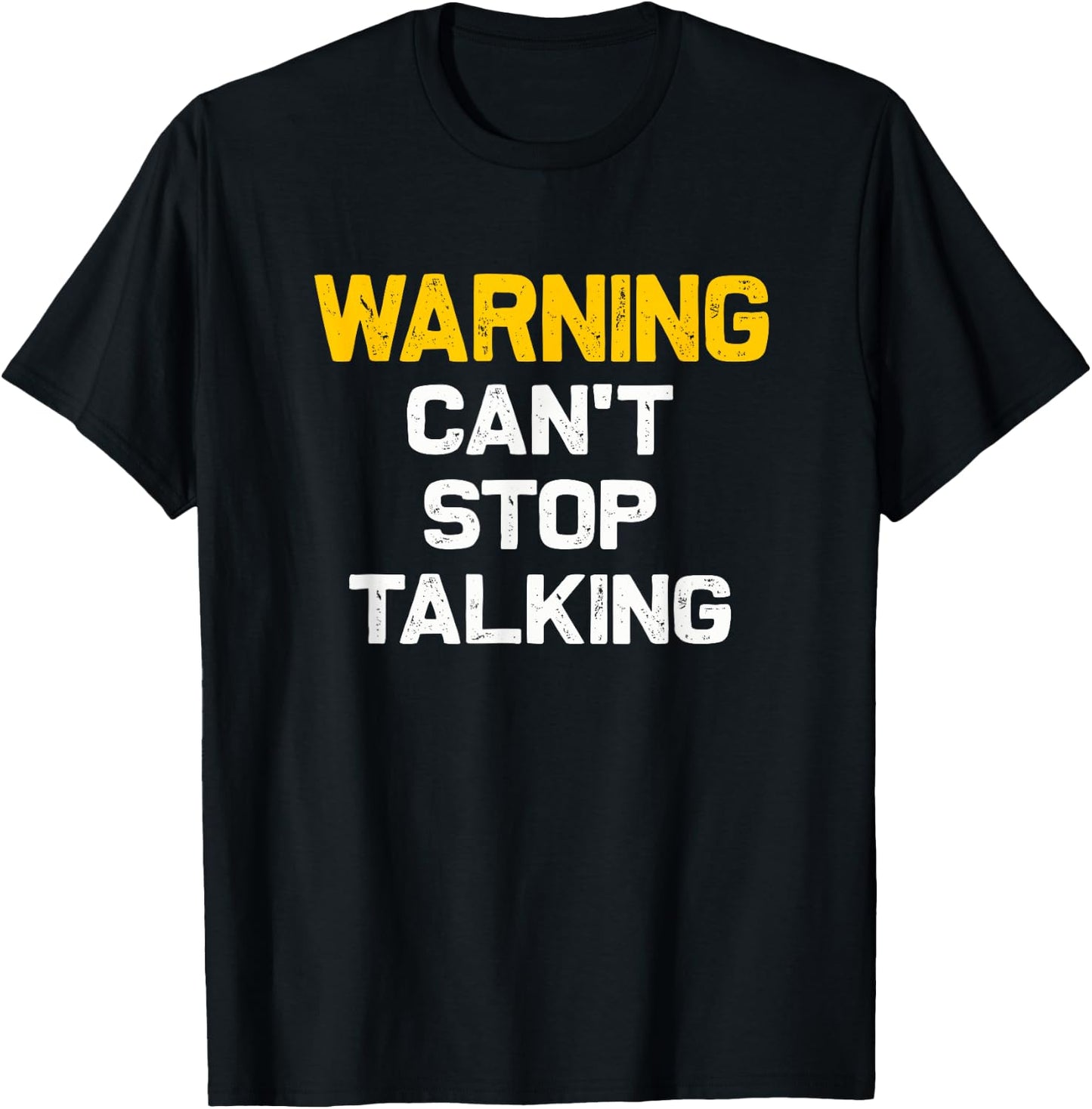 Warning can't stop talking | Funny sarcastic novelty shirt T-Shirt - T-Shirt | Black