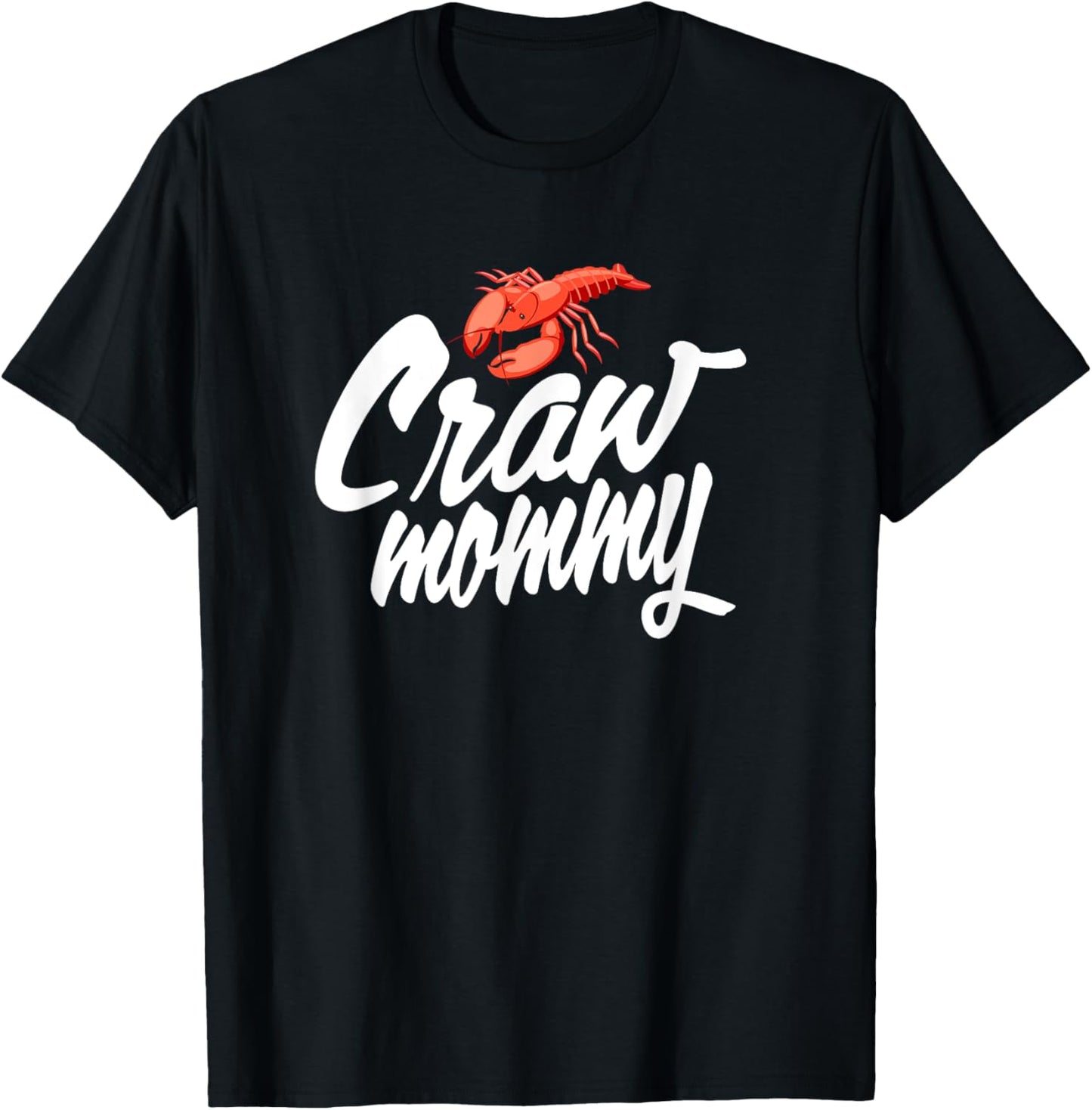 Craw Mommy Crawfish Seafood Cajun T-Shirt - T-Shirt | Black