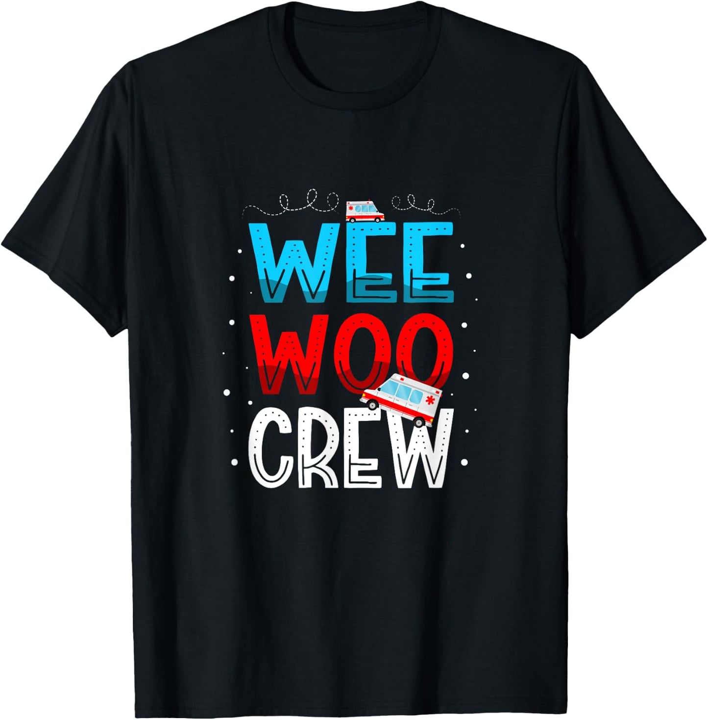 Wee Woo Crew Ambulance Technician Paramedic EMT T-Shirt - T-Shirt | Black