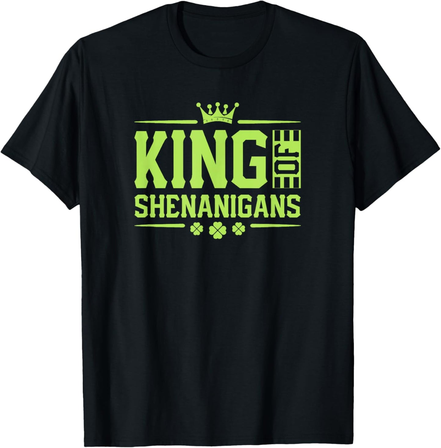King of Shenanigans - Crown Lucky St Patricks Day Shamrock T-Shirt - T-Shirt | Black