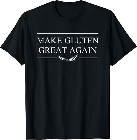 Make Gluten Great Again Witty Wheat Pro-Bread T-Shirt - T-Shirt | Black