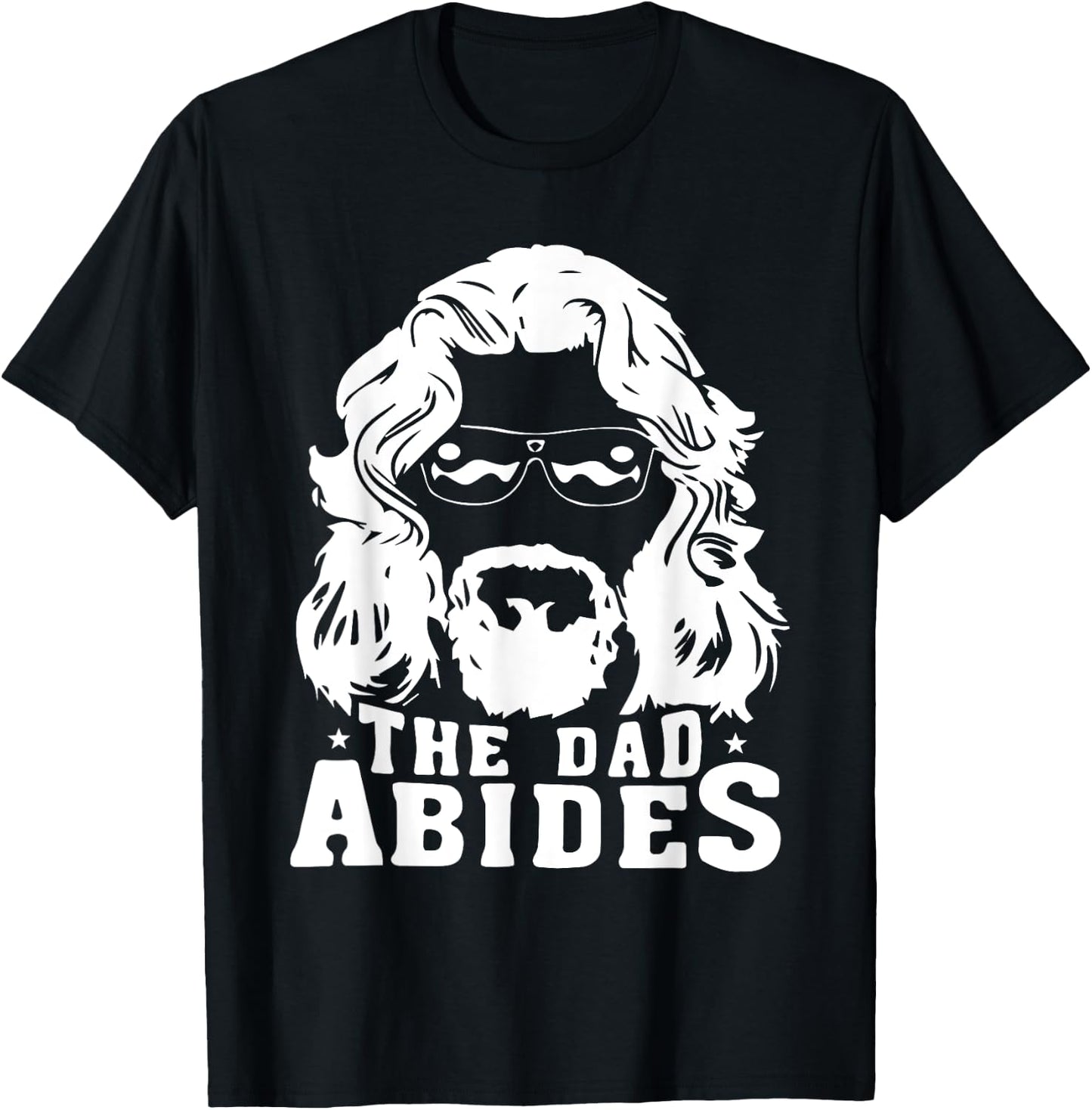 The Dad Abides - Fathers Day and Daddy Birthday T-Shirt - T-Shirt | Black