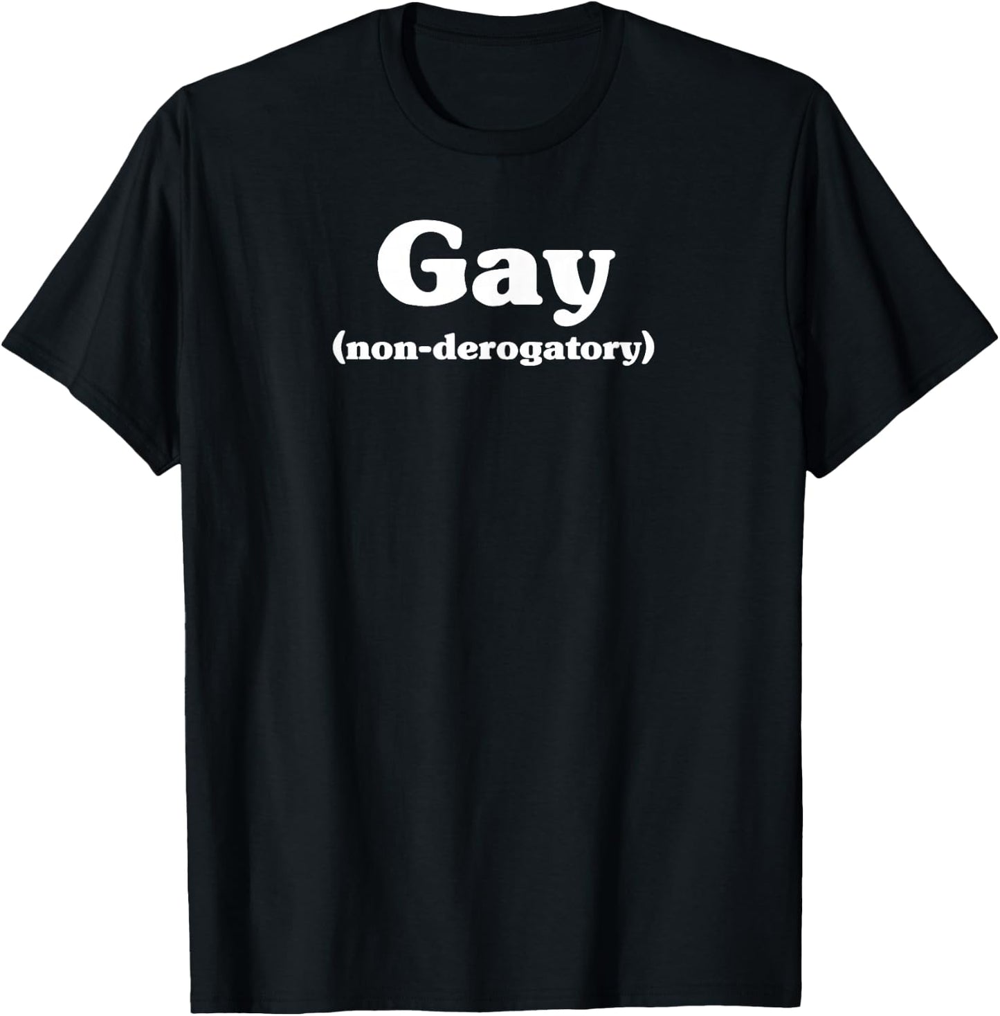 Gay Non-derogatory T-Shirt - T-Shirt | Black