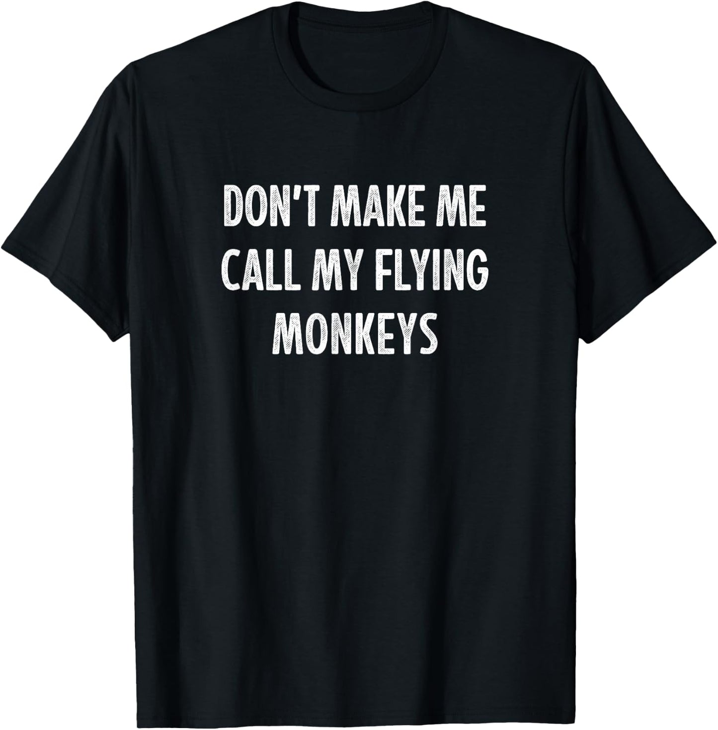 Don't Make Me Call My Flying Monkeys - Vintage Style T-Shirt - T-Shirt | Black