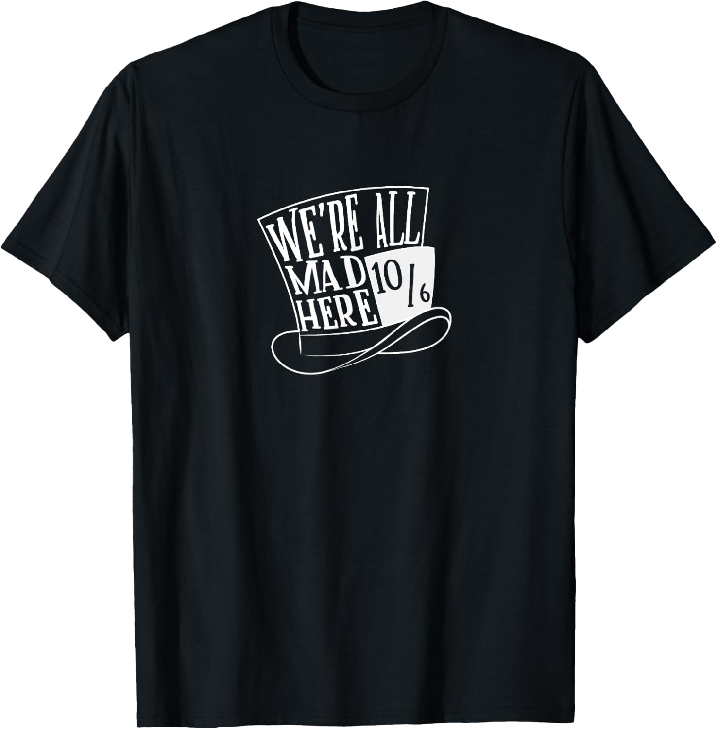 Alice In Wonderland - Mad Hatter - We're All Mad Here T-Shirt - T-Shirt | Black