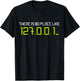 There is No Place Like 127.0.0.1 Home Localhost Developer T-Shirt - T-Shirt | Black