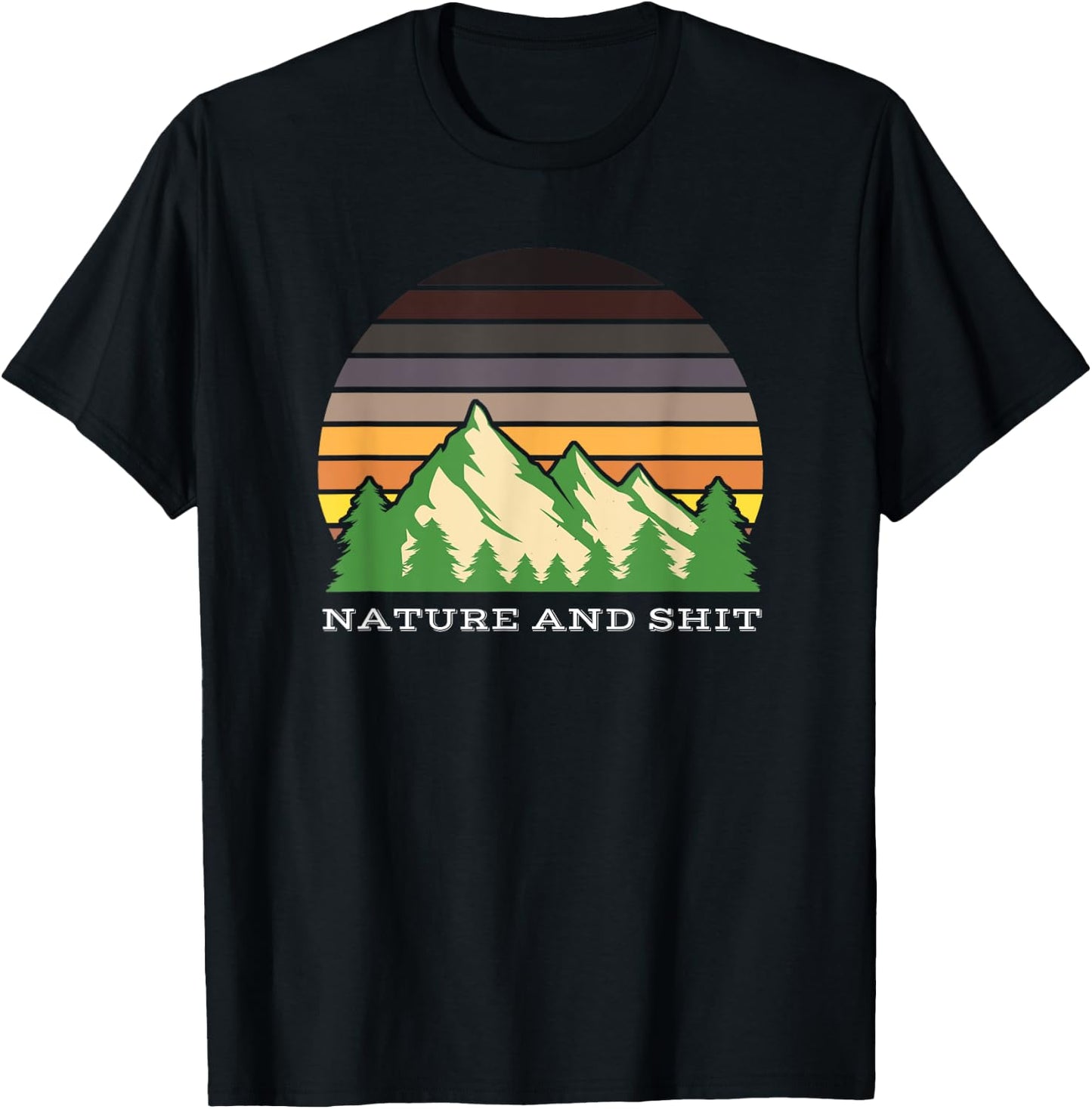 Funny Outdoors Nature and Shit T-Shirt - T-Shirt | Black