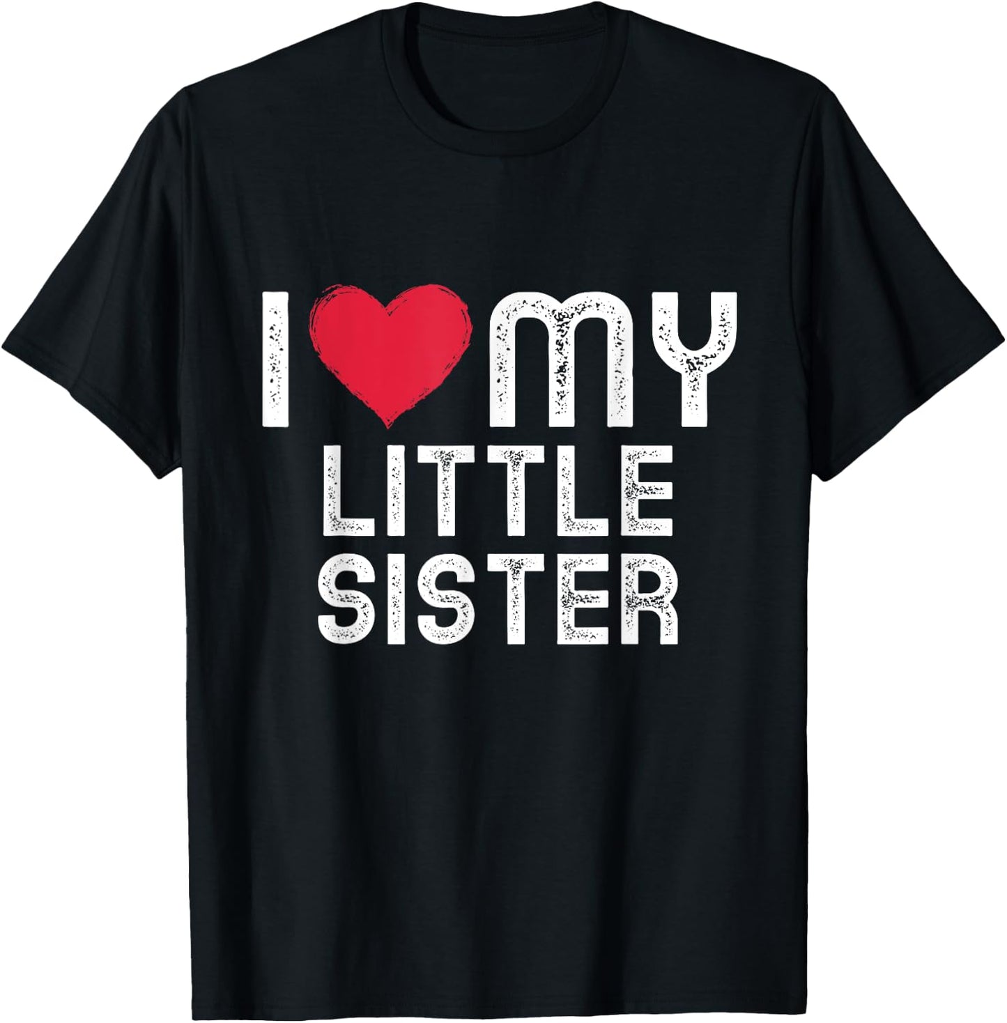 I love my Sister Shirt Family Matching I heart my Sister T-Shirt - T-Shirt | Black