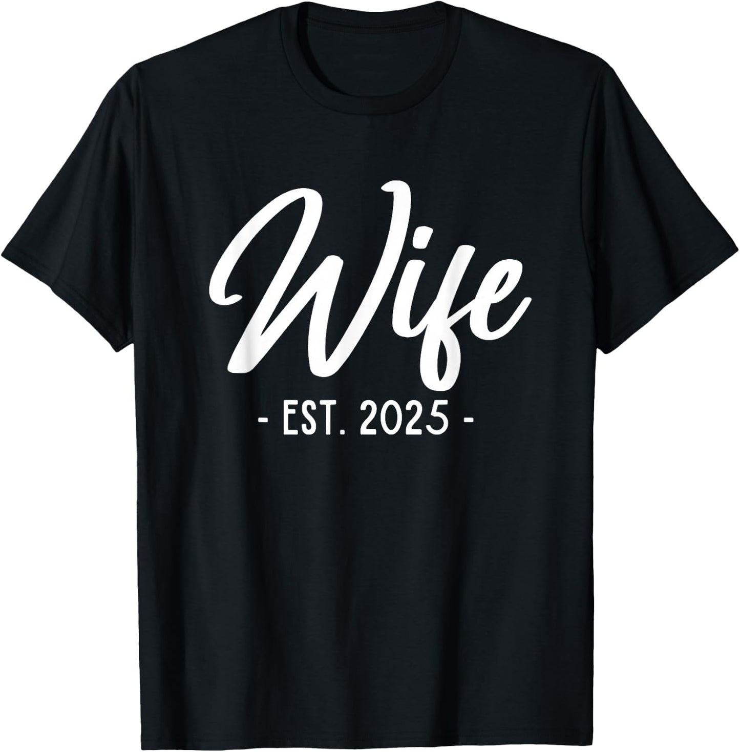 Wife Est 2025 Newlywed Just Married Engagement T-Shirt - T-Shirt | Black