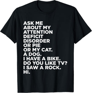 Ask Me About My Attention Deficit Disorder Funny ADHD Quote Small T-Shirt - T-Shirt | Black