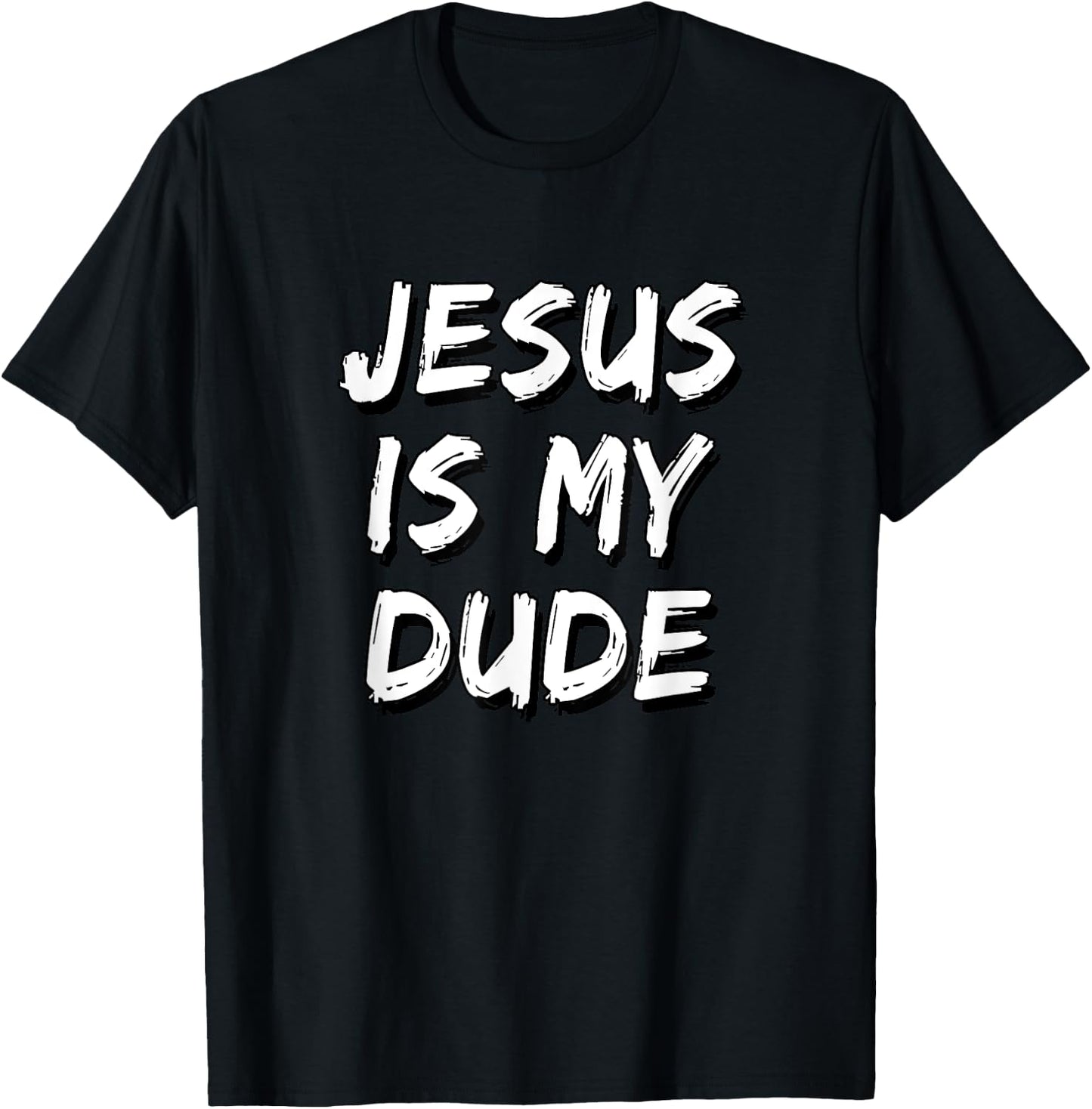 Jesus Is My Dude T-Shirt - T-Shirt | Black