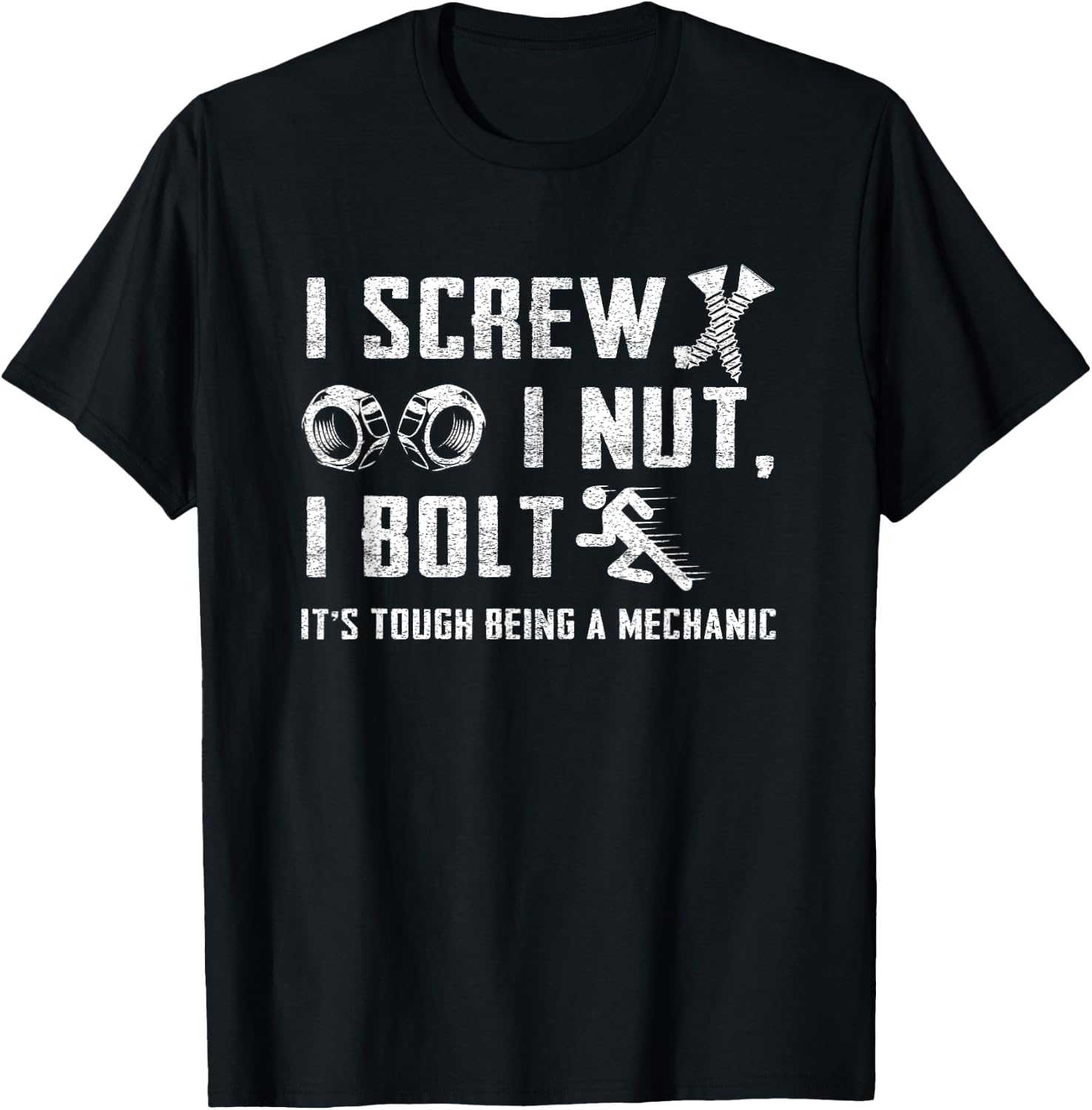 I Screw I Nut I Bolt Funny College Mechanic Humor Student T-Shirt - T-Shirt | Black