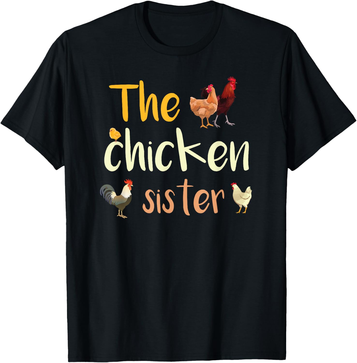 The Chicken Sister | Rooster | Chicken | Hen | Funny Chicken T-Shirt - T-Shirt | Black