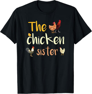 The Chicken Sister | Rooster | Chicken | Hen | Funny Chicken T-Shirt - T-Shirt | Black