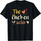 The Chicken Sister | Rooster | Chicken | Hen | Funny Chicken T-Shirt - T-Shirt | Black