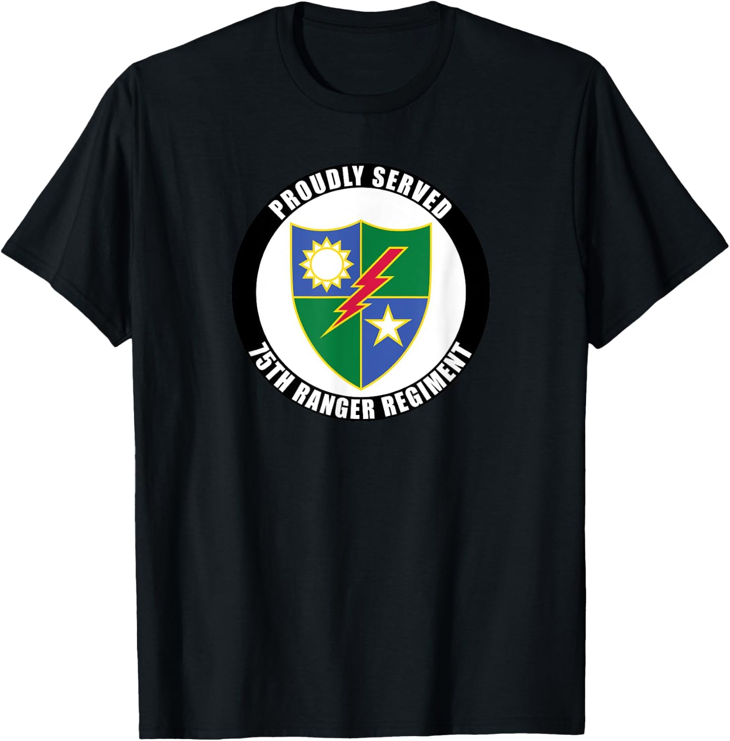 Proudly Served 75th Ranger Regiment Army Veteran Military T-Shirt - T-Shirt | Black