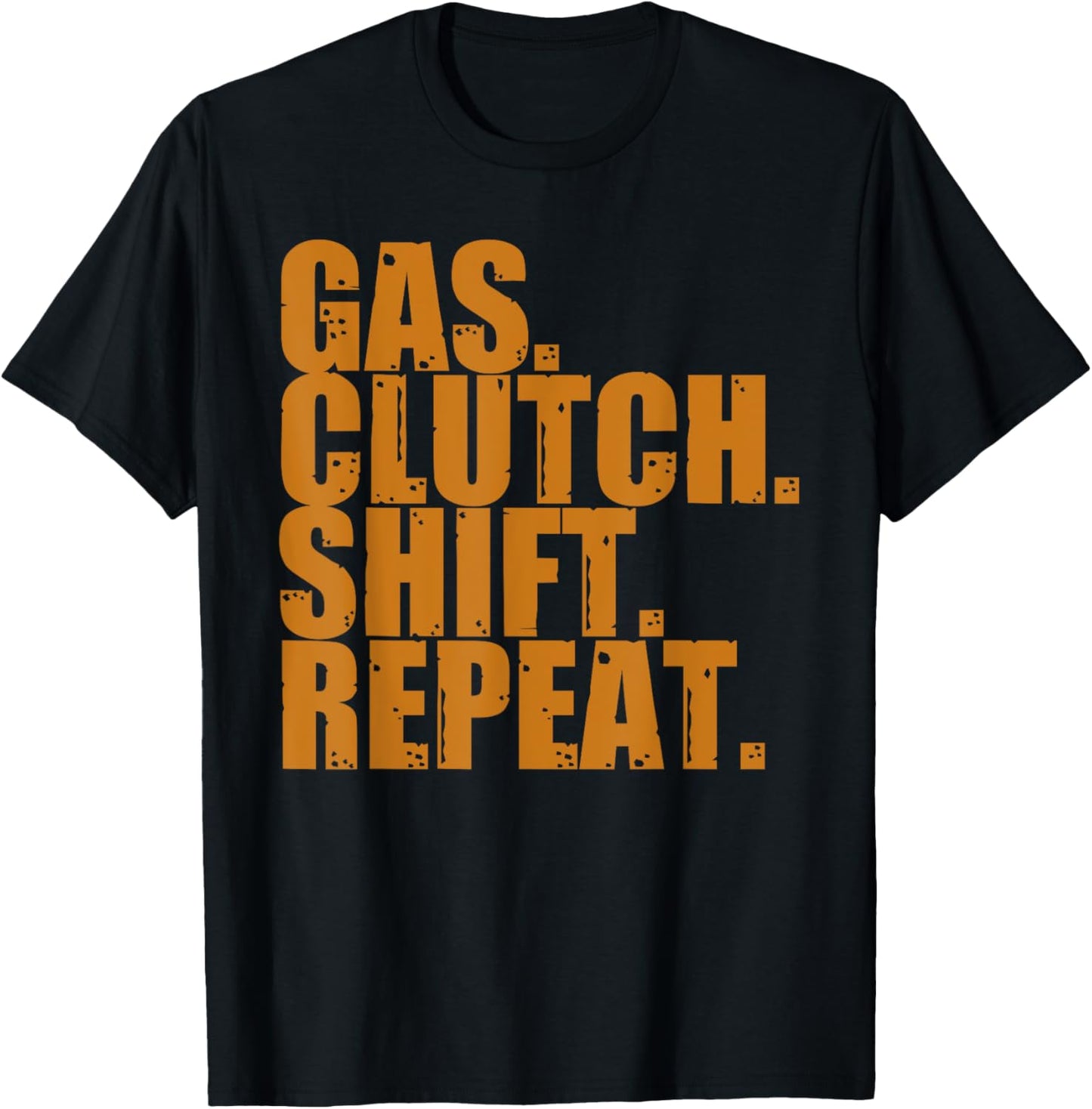 Gas Clutch Shift Repeat Funny Manual Driving Lover Gift Men T-Shirt - T-Shirt | Black