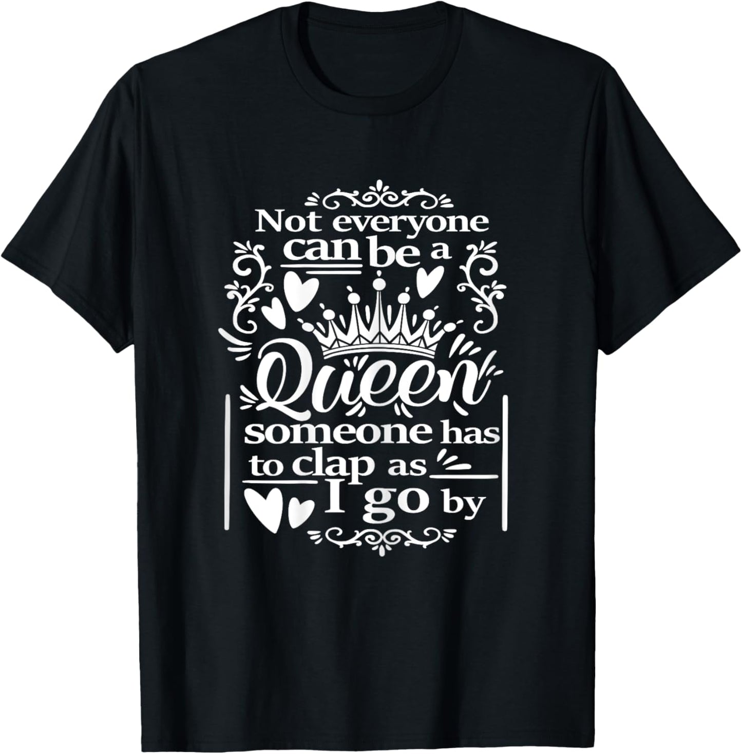 Not Everyone Can Be a Queen | Funny Women's Novelty Humor T-Shirt - T-Shirt | Black